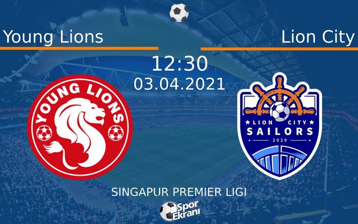 03 Nisan 2021 Young Lions vs Lion City maçı Hangi Kanalda Saat Kaçta Yayınlanacak?