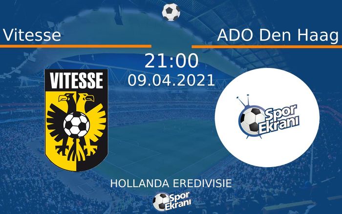 09 Nisan 2021 Vitesse vs ADO Den Haag maçı Hangi Kanalda Saat Kaçta Yayınlanacak?