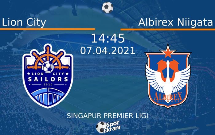 07 Nisan 2021 Lion City vs Albirex Niigata maçı Hangi Kanalda Saat Kaçta Yayınlanacak? 07 Nisan 2021 Lion City vs Albirex Niigata maçı Hangi Kanalda Saat Kaçta Yayınlanacak?