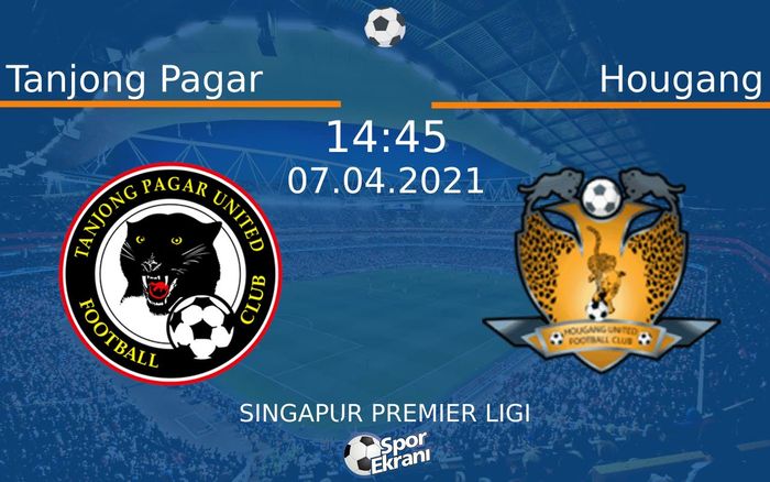 07 Nisan 2021 Tanjong Pagar vs Hougang maçı Hangi Kanalda Saat Kaçta Yayınlanacak? 07 Nisan 2021 Tanjong Pagar vs Hougang maçı Hangi Kanalda Saat Kaçta Yayınlanacak?