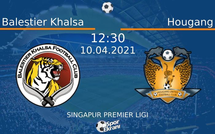 10 Nisan 2021 Balestier Khalsa vs Hougang maçı Hangi Kanalda Saat Kaçta Yayınlanacak? 10 Nisan 2021 Balestier Khalsa vs Hougang maçı Hangi Kanalda Saat Kaçta Yayınlanacak?