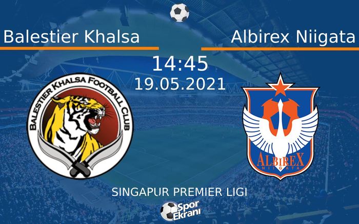 19 Mayıs 2021 Balestier Khalsa vs Albirex Niigata maçı Hangi Kanalda Saat Kaçta Yayınlanacak? 19 Mayıs 2021 Balestier Khalsa vs Albirex Niigata maçı Hangi Kanalda Saat Kaçta Yayınlanacak?