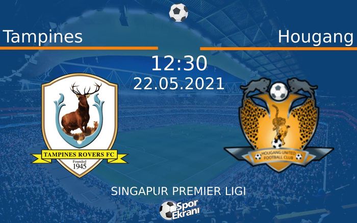 22 Mayıs 2021 Tampines vs Hougang maçı Hangi Kanalda Saat Kaçta Yayınlanacak?