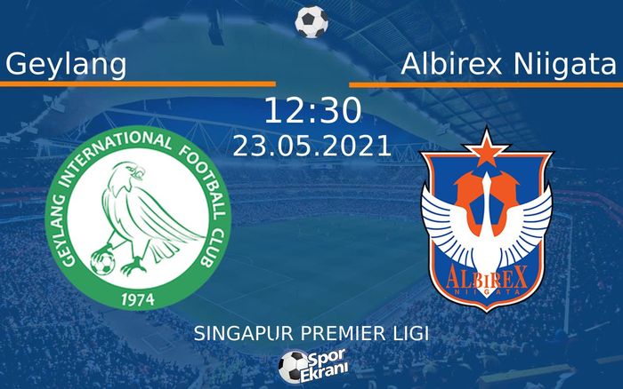 23 Mayıs 2021 Geylang vs Albirex Niigata maçı Hangi Kanalda Saat Kaçta Yayınlanacak? 23 Mayıs 2021 Geylang vs Albirex Niigata maçı Hangi Kanalda Saat Kaçta Yayınlanacak?
