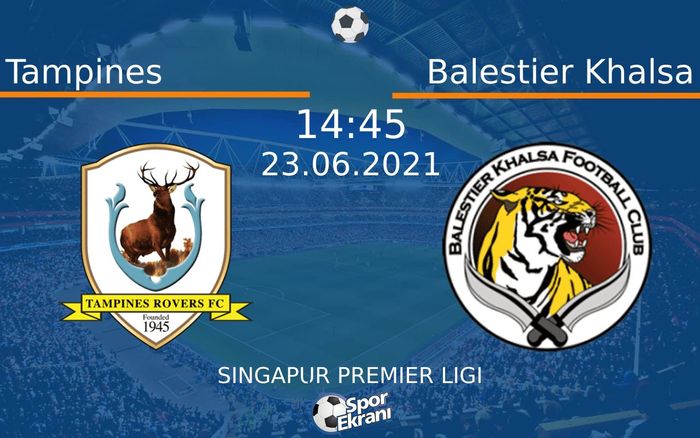 23 Haziran 2021 Tampines vs Balestier Khalsa maçı Hangi Kanalda Saat Kaçta Yayınlanacak? 23 Haziran 2021 Tampines vs Balestier Khalsa maçı Hangi Kanalda Saat Kaçta Yayınlanacak?