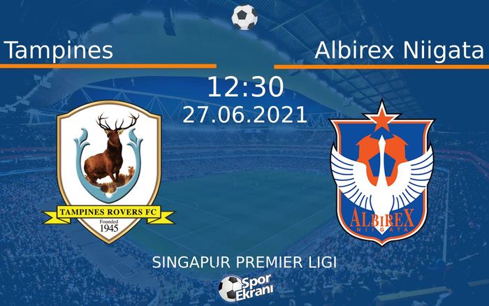 27 Haziran 2021 Tampines vs Albirex Niigata maçı Hangi Kanalda Saat Kaçta Yayınlanacak? 27 Haziran 2021 Tampines vs Albirex Niigata maçı Hangi Kanalda Saat Kaçta Yayınlanacak?