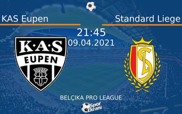 09 Nisan 2021 KAS Eupen vs Standard Liege maçı Hangi Kanalda Saat Kaçta Yayınlanacak?