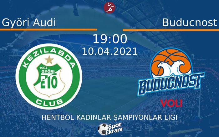 10 Nisan 2021 Györi Audi vs Buducnost maçı Hangi Kanalda Saat Kaçta Yayınlanacak? 10 Nisan 2021 Györi Audi vs Buducnost maçı Hangi Kanalda Saat Kaçta Yayınlanacak?