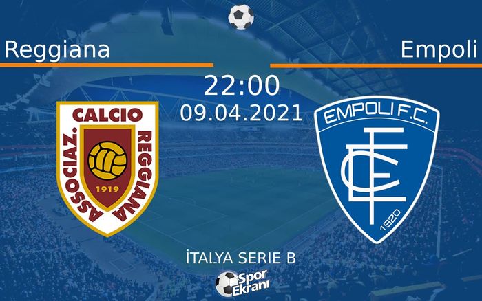 09 Nisan 2021 Reggiana vs Empoli maçı Hangi Kanalda Saat Kaçta Yayınlanacak?