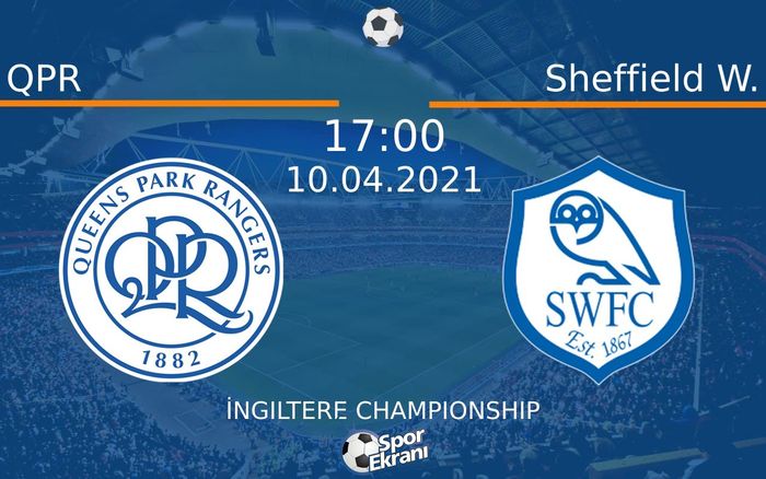 10 Nisan 2021 QPR vs Sheffield W. maçı Hangi Kanalda Saat Kaçta Yayınlanacak? 10 Nisan 2021 QPR vs Sheffield W. maçı Hangi Kanalda Saat Kaçta Yayınlanacak?