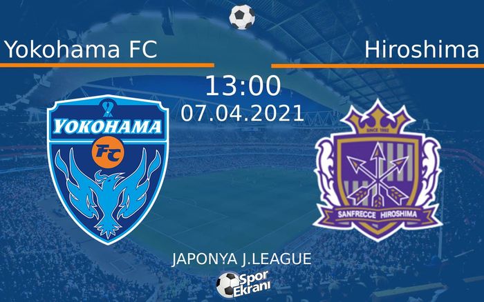 07 Nisan 2021 Yokohama FC vs Hiroshima maçı Hangi Kanalda Saat Kaçta Yayınlanacak? 07 Nisan 2021 Yokohama FC vs Hiroshima maçı Hangi Kanalda Saat Kaçta Yayınlanacak?