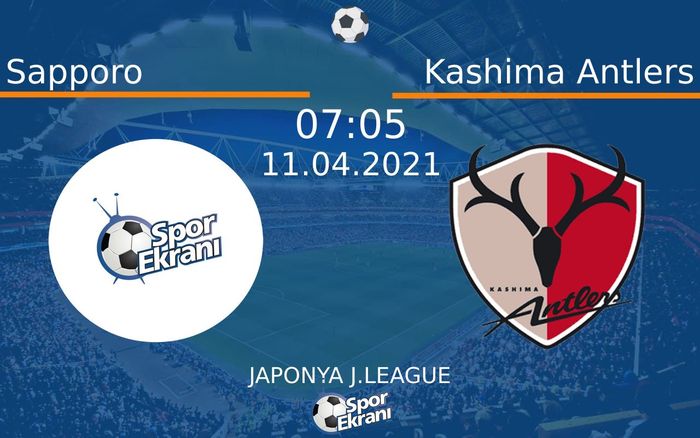 11 Nisan 2021 Sapporo vs Kashima Antlers maçı Hangi Kanalda Saat Kaçta Yayınlanacak? 11 Nisan 2021 Sapporo vs Kashima Antlers maçı Hangi Kanalda Saat Kaçta Yayınlanacak?