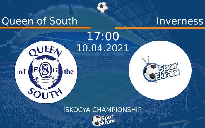 10 Nisan 2021 Queen of South vs Inverness maçı Hangi Kanalda Saat Kaçta Yayınlanacak? 10 Nisan 2021 Queen of South vs Inverness maçı Hangi Kanalda Saat Kaçta Yayınlanacak?
