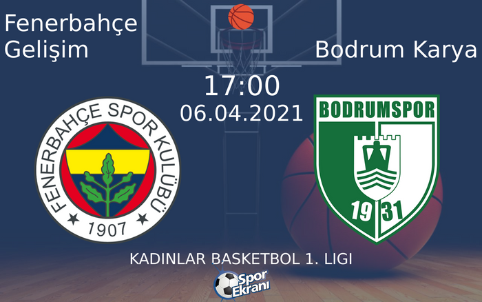 06 Nisan 2021 Fenerbahçe Gelişim vs Bodrum Karya maçı Hangi Kanalda Saat Kaçta Yayınlanacak?