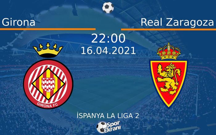16 Nisan 2021 Girona vs Real Zaragoza maçı Hangi Kanalda Saat Kaçta Yayınlanacak? 16 Nisan 2021 Girona vs Real Zaragoza maçı Hangi Kanalda Saat Kaçta Yayınlanacak?