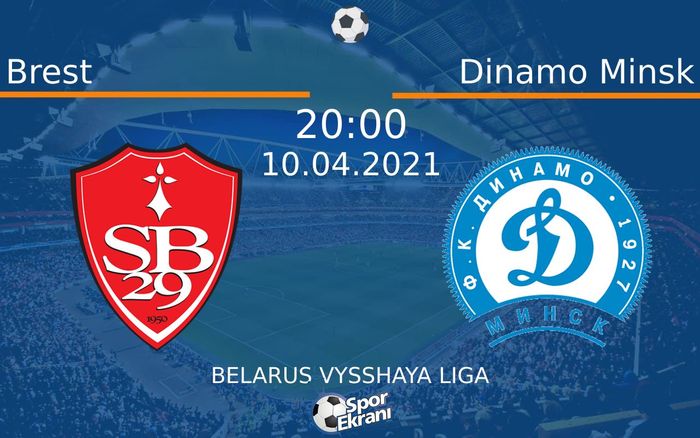 10 Nisan 2021 Brest vs Dinamo Minsk maçı Hangi Kanalda Saat Kaçta Yayınlanacak? 10 Nisan 2021 Brest vs Dinamo Minsk maçı Hangi Kanalda Saat Kaçta Yayınlanacak?