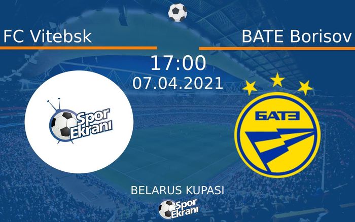 07 Nisan 2021 FC Vitebsk vs BATE Borisov maçı Hangi Kanalda Saat Kaçta Yayınlanacak? 07 Nisan 2021 FC Vitebsk vs BATE Borisov maçı Hangi Kanalda Saat Kaçta Yayınlanacak?