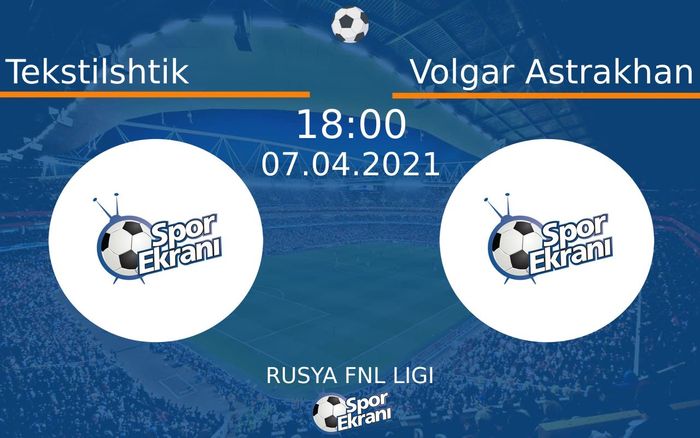 07 Nisan 2021 Tekstilshtik vs Volgar Astrakhan maçı Hangi Kanalda Saat Kaçta Yayınlanacak? 07 Nisan 2021 Tekstilshtik vs Volgar Astrakhan maçı Hangi Kanalda Saat Kaçta Yayınlanacak?