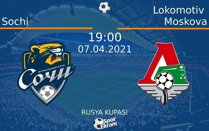 07 Nisan 2021 Sochi vs Lokomotiv Moskova maçı Hangi Kanalda Saat Kaçta Yayınlanacak? 07 Nisan 2021 Sochi vs Lokomotiv Moskova maçı Hangi Kanalda Saat Kaçta Yayınlanacak?
