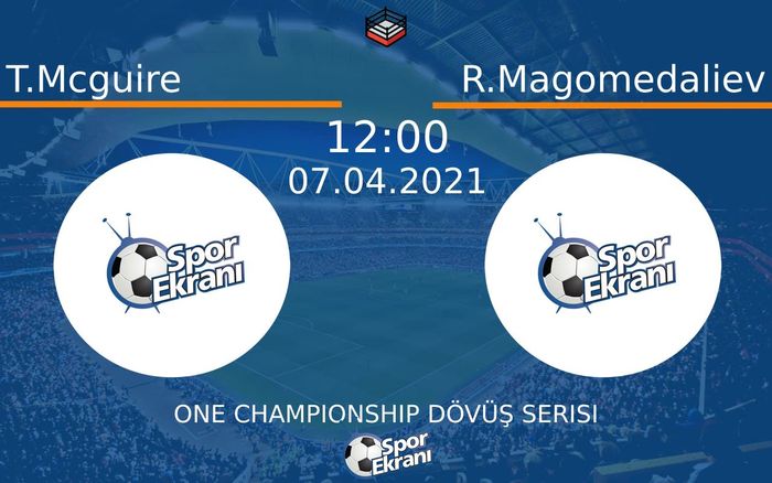 07 Nisan 2021 T.Mcguire vs R.Magomedaliev maçı Hangi Kanalda Saat Kaçta Yayınlanacak? 07 Nisan 2021 T.Mcguire vs R.Magomedaliev maçı Hangi Kanalda Saat Kaçta Yayınlanacak?