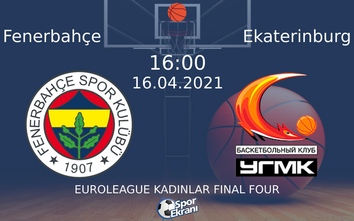 16 Nisan 2021 Fenerbahçe vs Ekaterinburg maçı Hangi Kanalda Saat Kaçta Yayınlanacak? 16 Nisan 2021 Fenerbahçe vs Ekaterinburg maçı Hangi Kanalda Saat Kaçta Yayınlanacak?