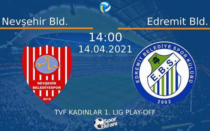 14 Nisan 2021 Nevşehir Bld. vs Edremit Bld. maçı Hangi Kanalda Saat Kaçta Yayınlanacak? 14 Nisan 2021 Nevşehir Bld. vs Edremit Bld. maçı Hangi Kanalda Saat Kaçta Yayınlanacak?