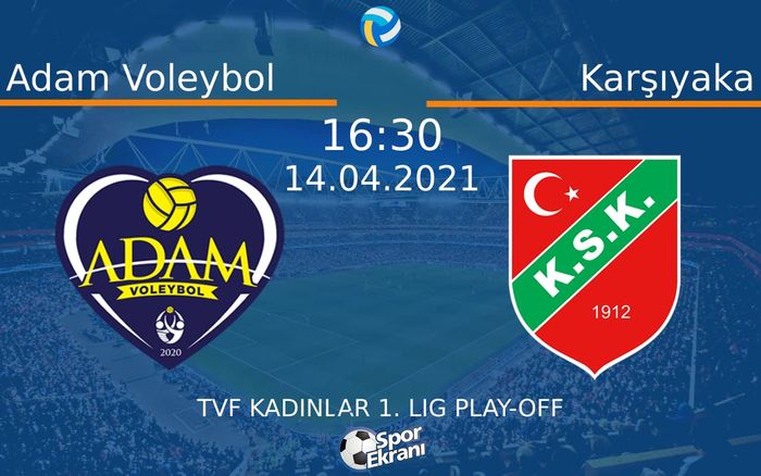 14 Nisan 2021 Adam Voleybol vs Karşıyaka maçı Hangi Kanalda Saat Kaçta Yayınlanacak? 14 Nisan 2021 Adam Voleybol vs Karşıyaka maçı Hangi Kanalda Saat Kaçta Yayınlanacak?