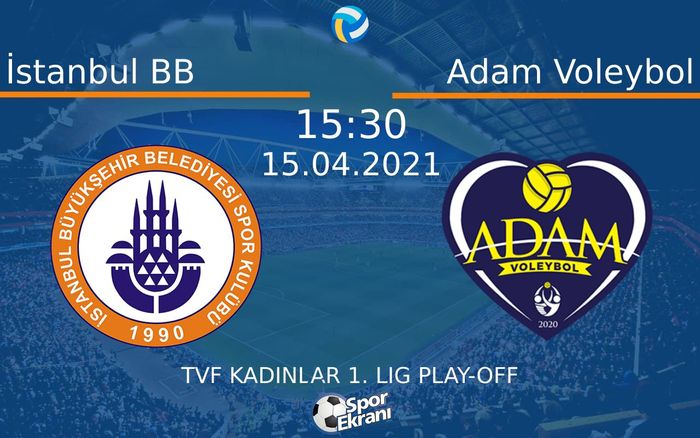 15 Nisan 2021 İstanbul BB vs Adam Voleybol maçı Hangi Kanalda Saat Kaçta Yayınlanacak? 15 Nisan 2021 İstanbul BB vs Adam Voleybol maçı Hangi Kanalda Saat Kaçta Yayınlanacak?