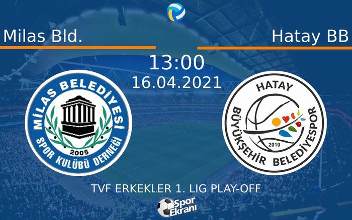 16 Nisan 2021 Milas Bld. vs Hatay BB maçı Hangi Kanalda Saat Kaçta Yayınlanacak? 16 Nisan 2021 Milas Bld. vs Hatay BB maçı Hangi Kanalda Saat Kaçta Yayınlanacak?