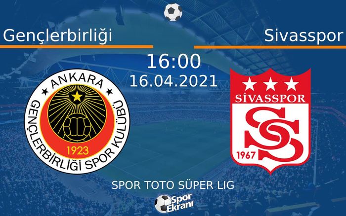16 Nisan 2021 Gençlerbirliği vs Sivasspor maçı Hangi Kanalda Saat Kaçta Yayınlanacak? 16 Nisan 2021 Gençlerbirliği vs Sivasspor maçı Hangi Kanalda Saat Kaçta Yayınlanacak?