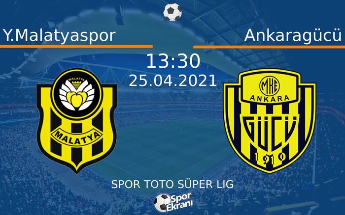 25 Nisan 2021 Y.Malatyaspor vs Ankaragücü maçı Hangi Kanalda Saat Kaçta Yayınlanacak? 25 Nisan 2021 Y.Malatyaspor vs Ankaragücü maçı Hangi Kanalda Saat Kaçta Yayınlanacak?