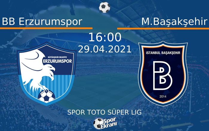 29 Nisan 2021 BB Erzurumspor vs M.Başakşehir maçı Hangi Kanalda Saat Kaçta Yayınlanacak? 29 Nisan 2021 BB Erzurumspor vs M.Başakşehir maçı Hangi Kanalda Saat Kaçta Yayınlanacak?