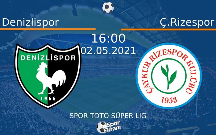 02 Mayıs 2021 Denizlispor vs Ç.Rizespor maçı Hangi Kanalda Saat Kaçta Yayınlanacak? 02 Mayıs 2021 Denizlispor vs Ç.Rizespor maçı Hangi Kanalda Saat Kaçta Yayınlanacak?