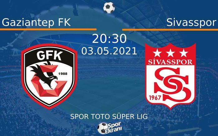 03 Mayıs 2021 Gaziantep FK vs Sivasspor maçı Hangi Kanalda Saat Kaçta Yayınlanacak? 03 Mayıs 2021 Gaziantep FK vs Sivasspor maçı Hangi Kanalda Saat Kaçta Yayınlanacak?