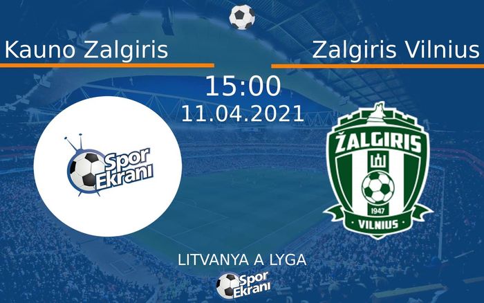 11 Nisan 2021 Kauno Zalgiris vs Zalgiris Vilnius maçı Hangi Kanalda Saat Kaçta Yayınlanacak? 11 Nisan 2021 Kauno Zalgiris vs Zalgiris Vilnius maçı Hangi Kanalda Saat Kaçta Yayınlanacak?