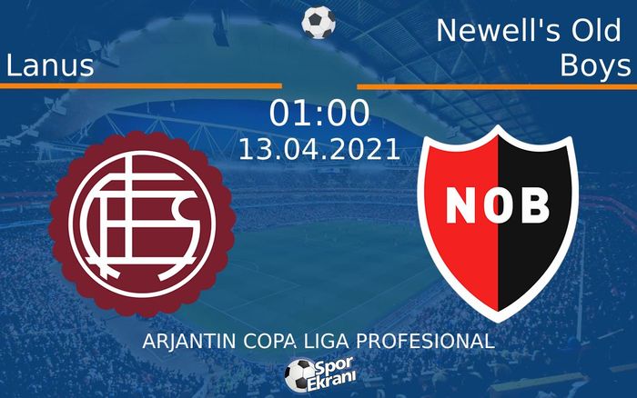 13 Nisan 2021 Lanus vs Newell's Old Boys maçı Hangi Kanalda Saat Kaçta Yayınlanacak? 13 Nisan 2021 Lanus vs Newell's Old Boys maçı Hangi Kanalda Saat Kaçta Yayınlanacak?