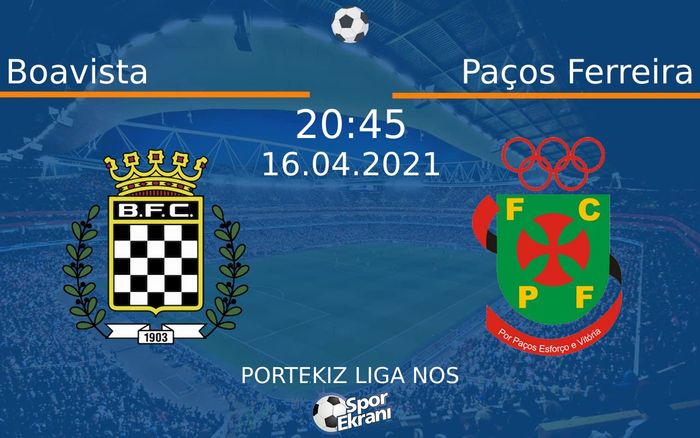 16 Nisan 2021 Boavista vs Paços Ferreira maçı Hangi Kanalda Saat Kaçta Yayınlanacak? 16 Nisan 2021 Boavista vs Paços Ferreira maçı Hangi Kanalda Saat Kaçta Yayınlanacak?