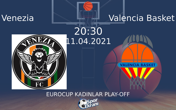 11 Nisan 2021 Venezia vs Valencia Basket maçı Hangi Kanalda Saat Kaçta Yayınlanacak? 11 Nisan 2021 Venezia vs Valencia Basket maçı Hangi Kanalda Saat Kaçta Yayınlanacak?