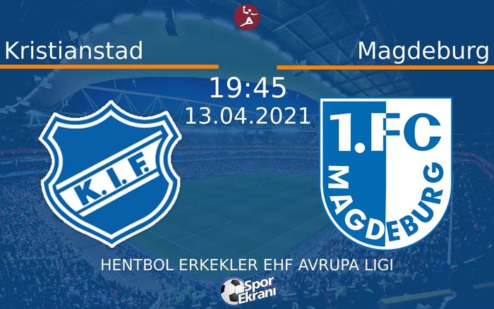 13 Nisan 2021 Kristianstad vs Magdeburg maçı Hangi Kanalda Saat Kaçta Yayınlanacak? 13 Nisan 2021 Kristianstad vs Magdeburg maçı Hangi Kanalda Saat Kaçta Yayınlanacak?