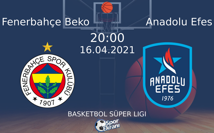 16 Nisan 2021 Fenerbahçe Beko vs Anadolu Efes maçı Hangi Kanalda Saat Kaçta Yayınlanacak? 16 Nisan 2021 Fenerbahçe Beko vs Anadolu Efes maçı Hangi Kanalda Saat Kaçta Yayınlanacak?