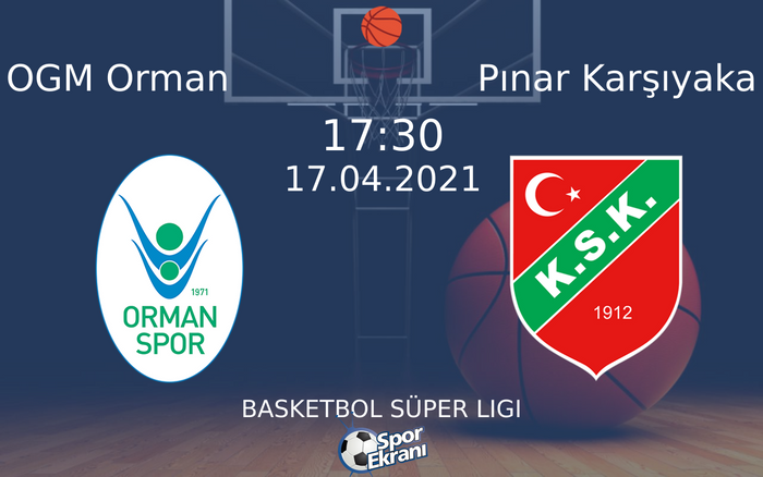 17 Nisan 2021 OGM Orman vs Pınar Karşıyaka maçı Hangi Kanalda Saat Kaçta Yayınlanacak? 17 Nisan 2021 OGM Orman vs Pınar Karşıyaka maçı Hangi Kanalda Saat Kaçta Yayınlanacak?
