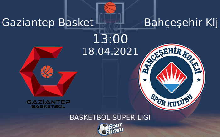 18 Nisan 2021 Gaziantep Basket vs Bahçeşehir Klj maçı Hangi Kanalda Saat Kaçta Yayınlanacak? 18 Nisan 2021 Gaziantep Basket vs Bahçeşehir Klj maçı Hangi Kanalda Saat Kaçta Yayınlanacak?