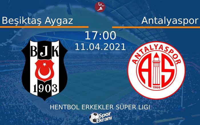 11 Nisan 2021 Beşiktaş Aygaz vs Antalyaspor maçı Hangi Kanalda Saat Kaçta Yayınlanacak? 11 Nisan 2021 Beşiktaş Aygaz vs Antalyaspor maçı Hangi Kanalda Saat Kaçta Yayınlanacak?