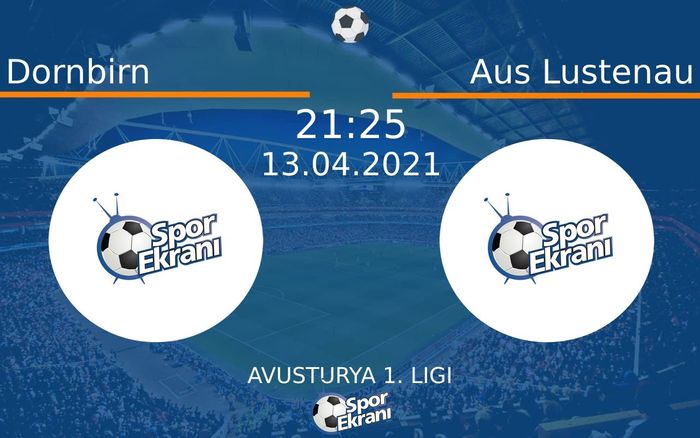 13 Nisan 2021 Dornbirn vs Aus Lustenau maçı Hangi Kanalda Saat Kaçta Yayınlanacak? 13 Nisan 2021 Dornbirn vs Aus Lustenau maçı Hangi Kanalda Saat Kaçta Yayınlanacak?