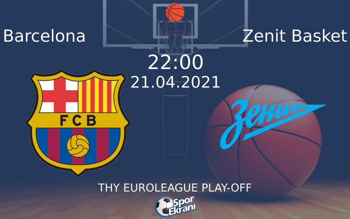 21 Nisan 2021 Barcelona vs Zenit Basket maçı Hangi Kanalda Saat Kaçta Yayınlanacak? 21 Nisan 2021 Barcelona vs Zenit Basket maçı Hangi Kanalda Saat Kaçta Yayınlanacak?
