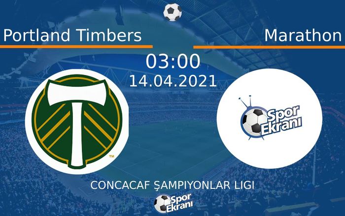 14 Nisan 2021 Portland Timbers vs Marathon maçı Hangi Kanalda Saat Kaçta Yayınlanacak? 14 Nisan 2021 Portland Timbers vs Marathon maçı Hangi Kanalda Saat Kaçta Yayınlanacak?
