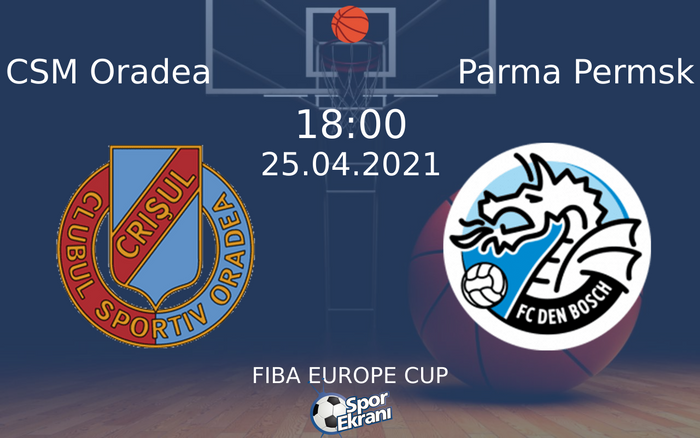 25 Nisan 2021 CSM Oradea vs Parma Permsk maçı Hangi Kanalda Saat Kaçta Yayınlanacak? 25 Nisan 2021 CSM Oradea vs Parma Permsk maçı Hangi Kanalda Saat Kaçta Yayınlanacak?