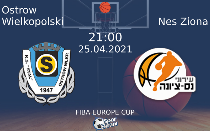 25 Nisan 2021 Ostrow Wielkopolski vs Nes Ziona maçı Hangi Kanalda Saat Kaçta Yayınlanacak? 25 Nisan 2021 Ostrow Wielkopolski vs Nes Ziona maçı Hangi Kanalda Saat Kaçta Yayınlanacak?