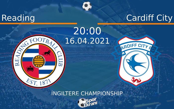 16 Nisan 2021 Reading vs Cardiff City maçı Hangi Kanalda Saat Kaçta Yayınlanacak? 16 Nisan 2021 Reading vs Cardiff City maçı Hangi Kanalda Saat Kaçta Yayınlanacak?