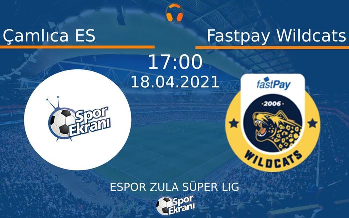 18 Nisan 2021 Çamlıca ES vs Fastpay Wildcats maçı Hangi Kanalda Saat Kaçta Yayınlanacak? 18 Nisan 2021 Çamlıca ES vs Fastpay Wildcats maçı Hangi Kanalda Saat Kaçta Yayınlanacak?